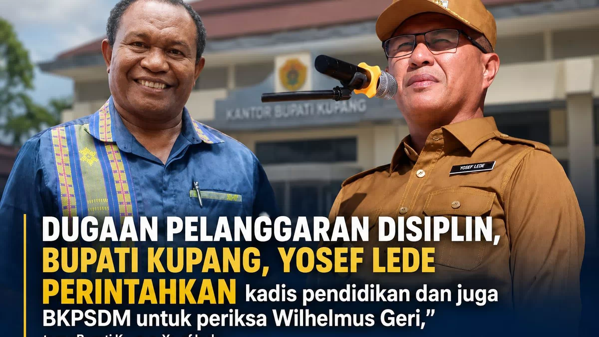 Bupati Kupang Yosef Lede Perintahkan BKPSDM Periksa Wilhelmus Geri yang Diduga ke Jakarta Tanpa Izin